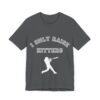 Bedstuy Slugger I Only Raise Hitters WR - Unisex Jersey Short Sleeve Tee