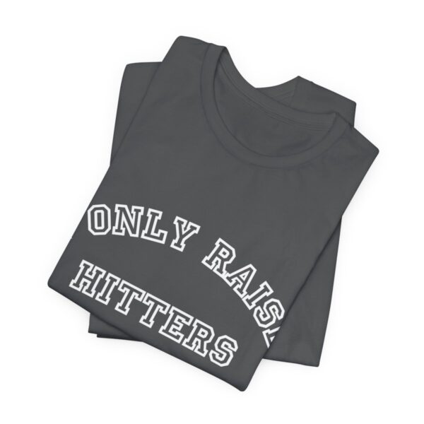 Bedstuy Slugger I Only Raise Hitters WR - Unisex Jersey Short Sleeve Tee