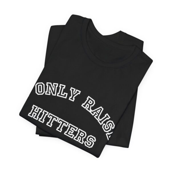 Bedstuy Slugger I Only Raise Hitters WR - Unisex Jersey Short Sleeve Tee