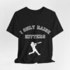 Bedstuy Slugger I Only Raise Hitters WR - Unisex Jersey Short Sleeve Tee
