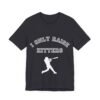 Bedstuy Slugger I Only Raise Hitters WR - Unisex Jersey Short Sleeve Tee