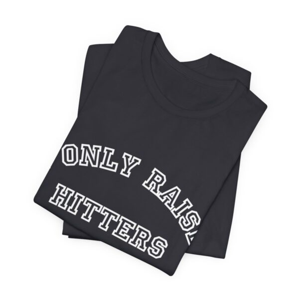 Bedstuy Slugger I Only Raise Hitters WR - Unisex Jersey Short Sleeve Tee