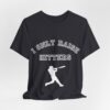 Bedstuy Slugger I Only Raise Hitters WR - Unisex Jersey Short Sleeve Tee