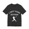 Bedstuy Slugger I Only Raise Hitters WR - Unisex Jersey Short Sleeve Tee