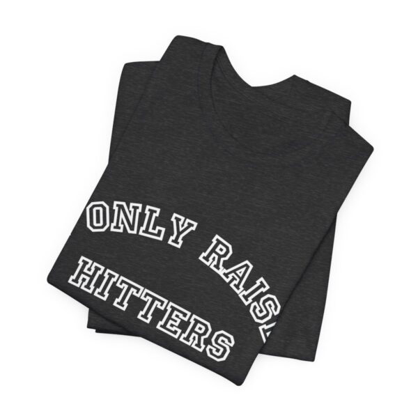 Bedstuy Slugger I Only Raise Hitters WR - Unisex Jersey Short Sleeve Tee