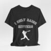 Bedstuy Slugger I Only Raise Hitters WR - Unisex Jersey Short Sleeve Tee