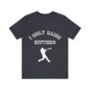 Bedstuy Slugger I Only Raise Hitters WR - Unisex Jersey Short Sleeve Tee
