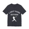 Bedstuy Slugger I Only Raise Hitters WR - Unisex Jersey Short Sleeve Tee
