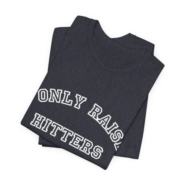 Bedstuy Slugger I Only Raise Hitters WR - Unisex Jersey Short Sleeve Tee