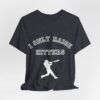 Bedstuy Slugger I Only Raise Hitters WR - Unisex Jersey Short Sleeve Tee