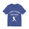 Bedstuy Slugger I Only Raise Hitters WR - Unisex Jersey Short Sleeve Tee