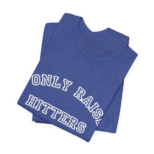 Bedstuy Slugger I Only Raise Hitters WR - Unisex Jersey Short Sleeve Tee
