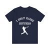 Bedstuy Slugger I Only Raise Hitters WR - Unisex Jersey Short Sleeve Tee