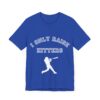 Bedstuy Slugger I Only Raise Hitters WR - Unisex Jersey Short Sleeve Tee