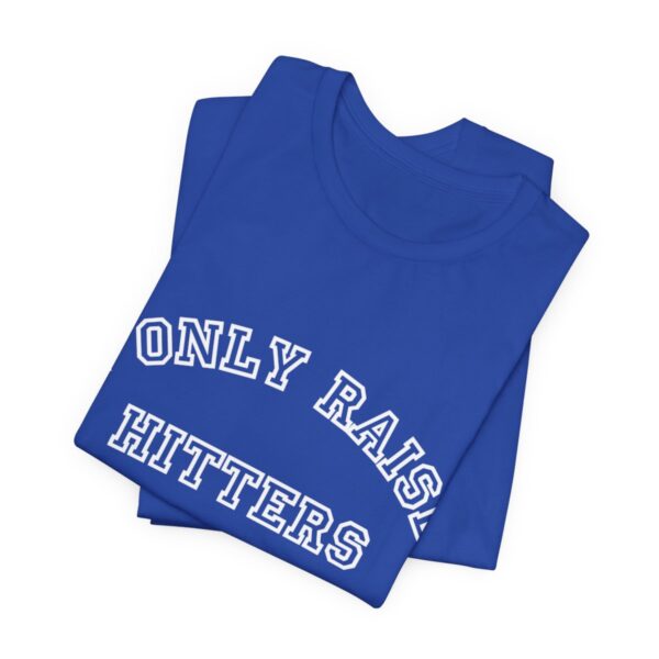 Bedstuy Slugger I Only Raise Hitters WR - Unisex Jersey Short Sleeve Tee