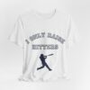 Bedstuy Sluggers - I Only Raise Hitters - BL - Unisex Jersey Short Sleeve Tee