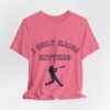 Bedstuy Sluggers - I Only Raise Hitters - BL - Unisex Jersey Short Sleeve Tee